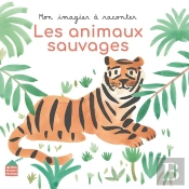 Mon Imagier À Raconter : Les Animaux Sauvages
