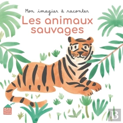 Bertrand.pt - Mon Imagier À Raconter : Les Animaux Sauvages