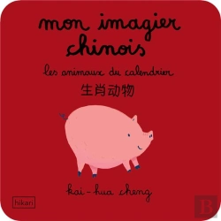 Bertrand.pt - Mon Imagier Chinois ; Les Animaux Du Calendrier