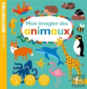 Mon Imagier Des Animaux ; Un Livre Indestructible