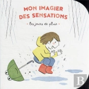 Mon Imagier Des Sensations - Les Jours De Pluie