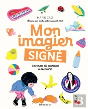 Mon Imagier Signé : 280 Mots Du Quotidien À Découvrir