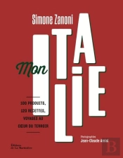 Mon Italie ; 100 Produits, 100 Recettes