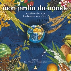 Bertrand.pt - Mon Jardin Du Monde ; Accueillons Chez Nous Les Plantes De Toute La Terre