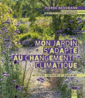Mon Jardin S'Adapte Au Changement Climatique ; Anticiper, Repenser Et Aménager