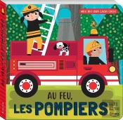 Mon Joli Livre Cache-Cache ; Au Feu, Les Pompiers