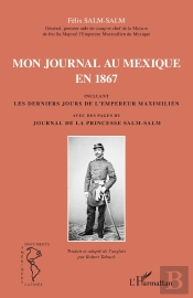 Mon Journal Au Mexique En 1867 Incluant Les Derniers Jours De L'Empereur Maximilien Avec Des Pages D