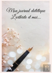 Mon Journal Dietetique : L'Arthrite Et Moi... - -