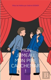 Mon Jumeau, Mon Pire Cauchemar ! : Pièce De Théâtre