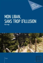 Mon Liban, Sans Trop D'Illusion