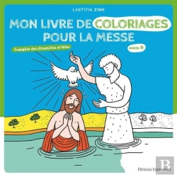 Bertrand.pt - Mon Livre De Coloriages Pour La Messe ; Évangiles Des Dimanches Et Fêtes ; Année B