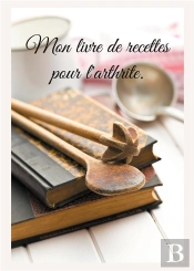 Mon Livre De Recettes Pour Arthrite - -