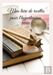 Mon Livre De Recettes Pour Hypertension