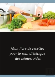 Mon Livre De Recettes Pour Le Soin Dietetique Des Hemorroides