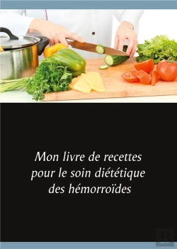 Bertrand.pt - Mon Livre De Recettes Pour Le Soin Dietetique Des Hemorroides