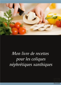 Bertrand.pt - Mon Livre De Recettes Pour Les Coliques Nephretiques Xanthiques