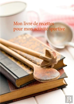 Bertrand.pt - Mon Livre De Recettes Pour Mon Activite Sportive