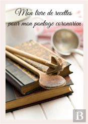 Mon Livre De Recettes Pour Mon Pontage C - -