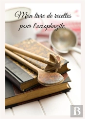 Mon Livre De Recettes Pour Oesophagite - -
