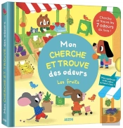 Mon Livre Des Odeurs Et Des Couleurs : Mon Cherche Et Trouve Des Odeurs ; Les Fruits