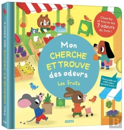 Bertrand.pt - Mon Livre Des Odeurs Et Des Couleurs : Mon Cherche Et Trouve Des Odeurs ; Les Fruits