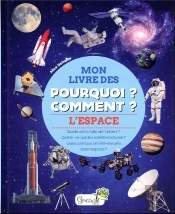 Mon Livre Des Pourquoi ? Comment ? : L'Espace