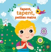 Mon Livre Musical ; Tapent, Tapent, Petites Mains