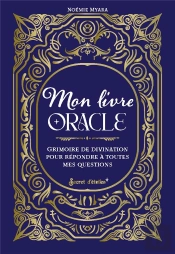 Mon Livre Oracle : Grimoire De Divination Pour Répondre À Toutes Mes Questions