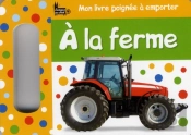 Mon Livre Poignee A Emporter - A La Ferme