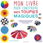 Mon Livre Pour Construire Mes Toupies Magiques