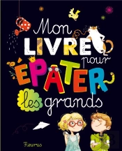 Mon Livre Pour Epater Les Grands