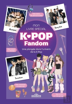 Bertrand.pt - Mon Livre Spécial K-Pop Fandom : Une Plongée Dans L'Univers De La K-Pop