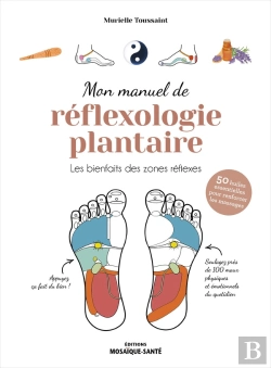 Bertrand.pt - Mon Manuel De Reflexologie Plantaire - Les Bienfaits Des Points Reflexes, Sante, Emotions, Energie