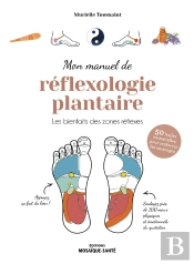 Mon Manuel De Réflexologie Plantaire : Les Bienfaits Des Points Réflexes ; Santé, Émotions, Énergie