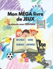 Mon Mega Livre De Jeux - Je Stimule Mon Cerveau - Mots Meles  Coloriages  Labyrinthes  Sudoku