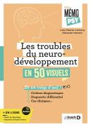 Mon Mémo Psy : Les Troubles Du Neurodéveloppement En 50 Visuels : Critères Diagnostiques, Diagnostic Différentiel Et Cas Cliniques En Un Coup D'Oeil !