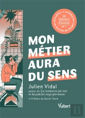 Mon Métier Aura Du Sens : + De 30 Métiers Durables Et Solidaires Au Service Du Vivant