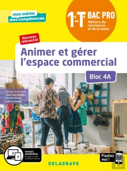 Bertrand.pt - Mon Métier, Mes Compétences : Animer Et Gérer L'Espace Commercial Bloc 4a ; 1re Terminale Bca Pro ; Élève
