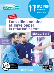 Mon Métier, Mes Compétences : Conseiller, Vendre Et Développer La Relation Client - Blocs 1 2 Et 3 ; 1re, Terminale Bac Pro Éétiers Du Commerce Et De La Vente (Mcv) ; Pochette Élève (Édition 2020)