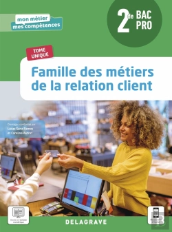 Bertrand.pt - Mon Métier, Mes Compétences : Famille Des Métiers De La Relation Client : 2de Bac Pro ; Métiers De La Relation Client ; Pochette Élève (Édition 2021)