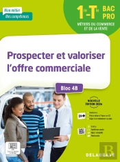 Mon Métier, Mes Compétences : Prospecter Et Valoriser L'Offre Commerciale - Bloc 4b : 1re, Tle Bac Pro ; Pochette Élève (Édition 2026)