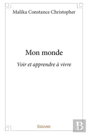 Mon Monde - Voir Et Apprendre A Vivre