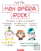 Mon Opéra Rock ; Une Troupe En Route Vers Le Succès