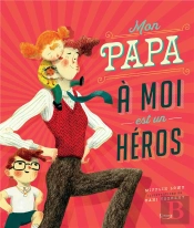 Mon Papa A Moi Est Un Heros