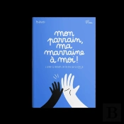 Mon Parrain, Ma Marraine A Moi ! - Livre A Remplir Rien Qu'A Deux