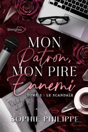 Mon Patron, Mon Pire Ennemi Tome 2 : Le Scandale