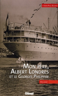 Bertrand.pt - Mon Père, Albert Londres Et Le Georges Philippar