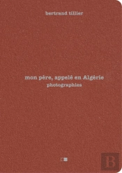 Mon Père, Appelé En Algérie : Photographies