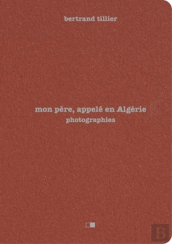 Bertrand.pt - Mon Père, Appelé En Algérie : Photographies
