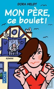 Mon Pere  Ce Boulet !